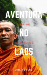 Title: Aventura no Laos - Terra dos Mil Elefantes (none), Author: Erik Lorenz