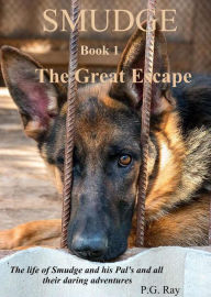 Title: Smudge The Great Escape (1, #1), Author: P.G. Ray