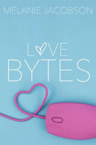 Title: Love Bytes, Author: Melanie Jacobson