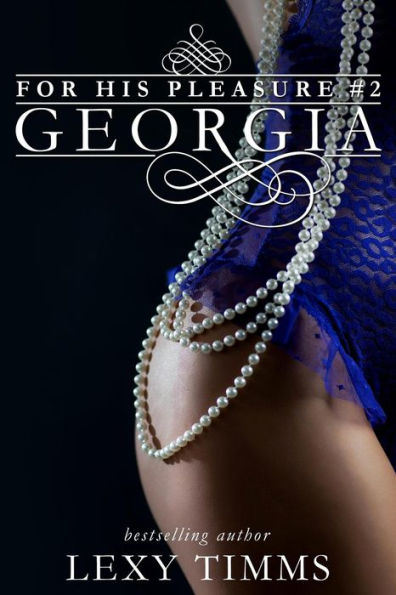 Georgia (For His Pleasure, #2)