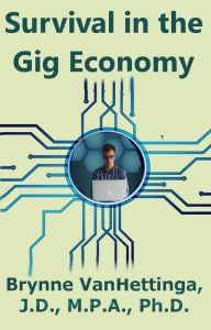 Title: Survival in the Gig Economy, Author: Brynne VanHettinga