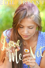 Title: Love Me Not, Author: Edie Bryant