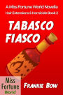 Tabasco Fiasco (Miss Fortune World: Hair Extensions and Homicide, #2)