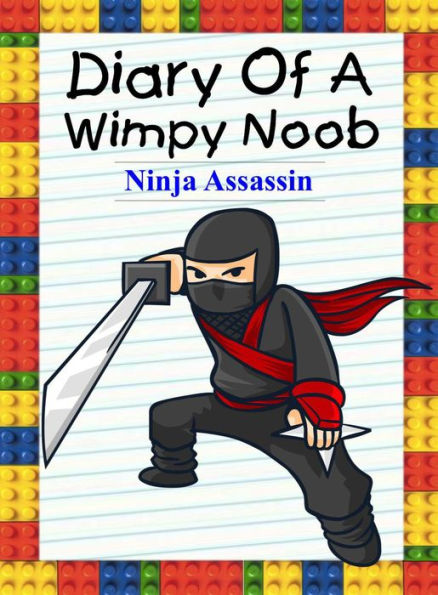 Diary Of A Wimpy Noob: Ninja Assassin (Noob's Diary, #17)