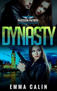 Title: Dynasty (Passion Patrol, #3), Author: Emma Calin