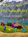 Where are the Numbers? (The Adventures of the Numbers, #1)