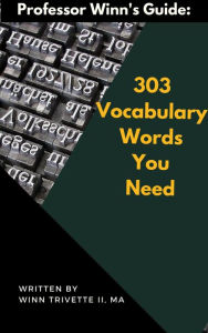 Title: 303 Vocabulary Words You Need, Author: Winn Trivette II