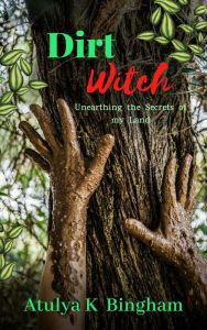 Title: Dirt Witch (The Mud Series), Author: Atulya K Bingham