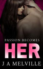 Passion Becomes Her (Passion Series, #6)