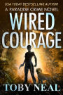 Wired Courage (Paradise Crime Thrillers, #9)