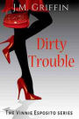 Dirty Trouble (The Vinnie Esposito Series, #2)