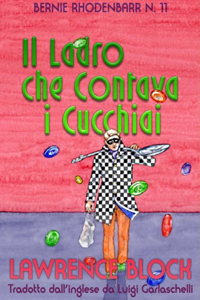 Il Ladro che Contava i Cucchiai (Bernie Rhodenbarr, #11)