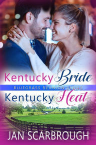 Title: Kentucky Bride/Kentucky Heat (Bluegrass Reunion Series, #3), Author: Jan Scarbrough