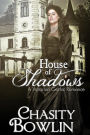 House of Shadows (The Victorian Gothic Collection, #1)