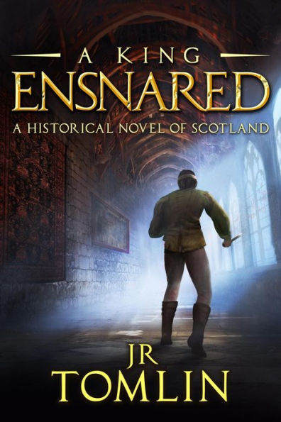 A King Ensnared (The Stewart Chronicles, #1)