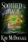 Soothed by Magic (Hidden Coven, #2)