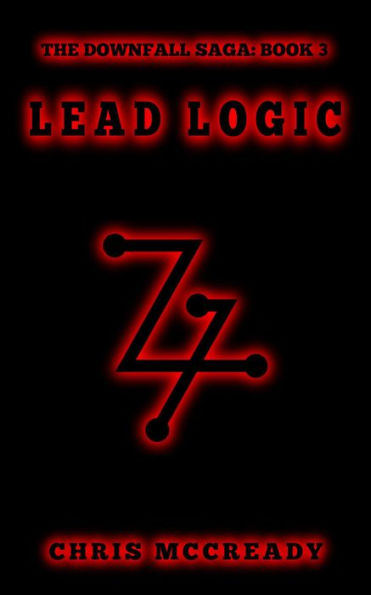 Lead Logic (The Downfall Saga, #3)