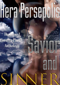 Title: Savior and Sinner (An Amazon Planet Anthology, Stories 6-10), Author: Hera Persepolis