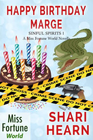 Title: Happy Birthday, Marge (Miss Fortune World: Sinful Spirits, #1), Author: Shari Hearn