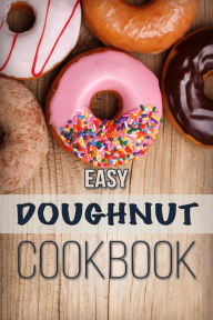 Title: Easy Doughnut Cookbook, Author: BookSumo Press