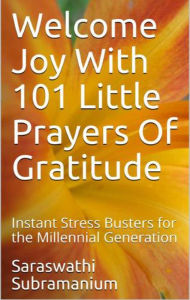 Title: Welcome Joy With 101 Little Prayers of Gratitude, Author: Saraswathi Subramanium