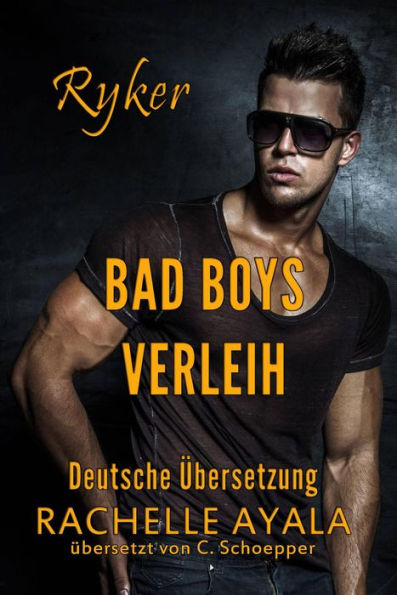 Ryker: Bad Boys Verleih (Bad Boys for Hire: Deutsche Übersetzung, #1)