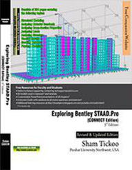 Title: Exploring Bentley STAAD.Pro CONNECT Edition, 3rd Edition, Author: Prof Sham Tickoo