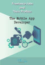The Freelance Mobile App Developer (Freelance Jobs and Their Profiles, #8)