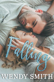 Title: Falling (Fall and Rise Duet, #1), Author: Wendy Smith