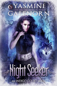 Title: Night Seeker (Indigo Court, #3), Author: Yasmine Galenorn