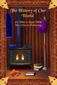 Title: History of Our World or What to Read While Your Oven Preheats (The Star Maiden Chronicles), Author: C. B. Cooper