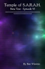 Beta Test - Episode VI (Temple of S.A.R.A.H., #6)