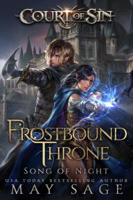 Title: Frostbound Throne: Song of Night (Court of Sin, #1), Author: May Sage