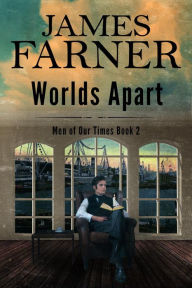 Title: Worlds Apart (Men of Our Times, #2), Author: James Farner