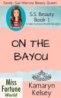 On The Bayou (Miss Fortune World: SS Beauty, #1)
