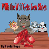 Title: Willa the Wolf Gets New Shoes (Bedtime children's books for kids, early readers), Author: leela hope