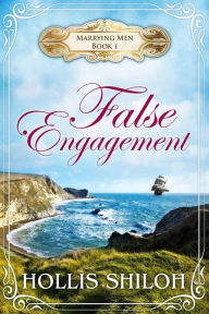 Title: False Engagement (Marrying Men, #1), Author: Hollis Shiloh