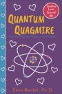 Quantum Quagmire (Serafina Loves Science!, #2)