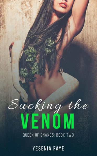 Sucking the Venom (Queen of Snakes, #2)