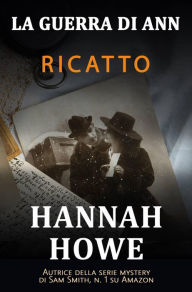 Title: Ricatto (La Guerra di Ann, #3), Author: Hannah Howe