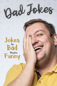 Title: Dad Jokes: Jokes So Bad, They Are Funny, Author: George Smith