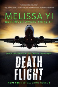 Title: Death Flight (Hope Sze Medical Crime, #6), Author: Melissa Yi