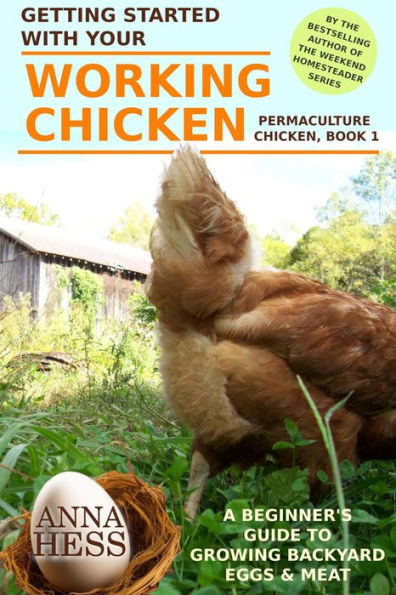 Getting Started With Your Working Chicken (Permaculture Chicken, #1)