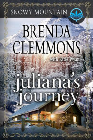 Title: Juliana's Journey (Snowy Mountain, #1), Author: Katie Wyatt