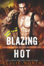 Blazing Hot (Californian Wildfire Fighters, #2)