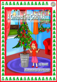 Title: A Christmas Tree Christmas. Children's Picture Book., Author: S C Hamill