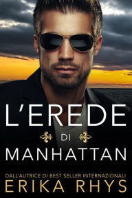 Title: L'erede di Manhattan, Author: Erika Rhys