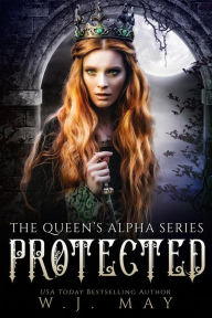 Title: Protected (The Queen's Alpha Series, #8), Author: W.J. May