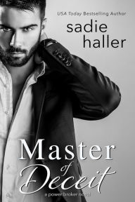 Title: Master of Deceit: A Power Broker Novel (Power Brokers, #3), Author: Sadie Haller