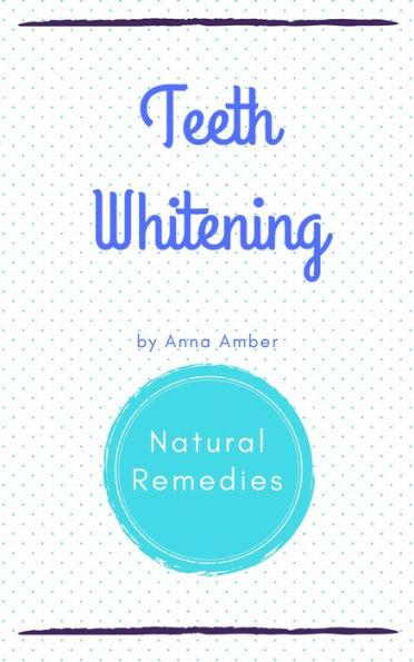 Teeth Whitening: Natural Remedies